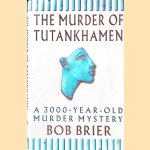 The Murder of Tutankhamen: A 3000-year-old Murder Mystery
Bob Brier
€ 8,00 The Murder of Tutankhamen: A 3000-year-old Murder Mystery
Bob Brier
€ 8,00