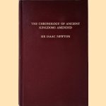 The Chronology of Ancient Kingdoms Amended door Sir Isaac Newton