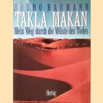 Takla Makan: mein Weg durch die Wüste des Todes door Johannes von Buttlar e.a.