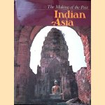 Indian Asia: The Making of the Past door Philip Rawson