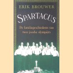 Spartacus: De familiegeschiedenis van twee joodse olympiërs door Erik Brouwer