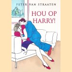 Hou op, Harry! door Peter van Straaten