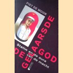 De gelaarsde god: Stalin en de aura van de macht door Piet de Moor