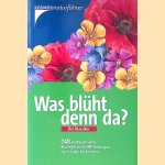 Was blüht denn da? Der Klassiker: 748 wildwachsende Blütenpflanzen Mitteleuropas nach Farbe bestimmen door Dietmar Aichele e.a.