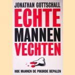 Echte mannen vechten: Hoe mannen de pikorde bepalen
Jonathan Gottschall
€ 6,00