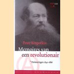 Memoires van een revolutionair: Herinneringen 1842-1886 door Peter Kropotkin