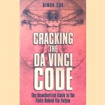 Cracking the Da Vinci Code: The Facts Behind the Fiction
Simon Cox
€ 8,00 Cracking the Da Vinci Code: The Facts Behind the Fiction
Simon Cox
€ 8,00