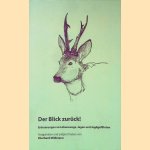 Der Blick zurück!: Erinnerungen an Lebenswege, Jagen und Jagdgefährten door Eberhard Möllmann