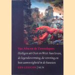 Van Afra tot de Zevenslapers: Heiligen uit Oost en West, hun leven, de legendevorming, de verering en hun anwezigheid in de kunsten. Een Lexicon door Louis Goosen