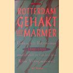 Rotterdam gehakt uit marmer: Poëzie uit Rotterdam 1940-1990 door Rien Vroegindeweij