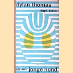 Als een jonge hond door Dylan Thomas e.a.