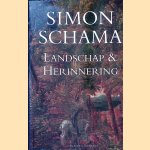Landschap en herinnering door Simon Schama