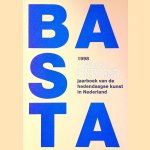 Basta 1998: A Yearbook of Contemporary Art in the Netherlands = Jaarboek van de hedendaagse kunst in Nederland door Maarten Jansen e.a.