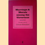 Marriage and Morals Among the Victorians and Other Essays door Gertrude Himmelfarb