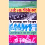 De passage naar Europa: Geschiedenis van een begin door Luuk van Middelaar