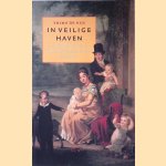 In veilige haven: Het familieleven van de Rotterdamse gegoede burgerij 1815-1890
Thimo de Nijs
€ 15,00 In veilige haven: Het familieleven van de Rotterdamse gegoede burgerij 1815-1890
Thimo de Nijs
€ 15,00