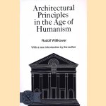 Architectural Principles in the Age of Humanism door Rudolf Wittkower