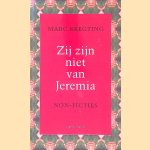 Zij zijn niet van Jeremia: non-ficties door Marc Kregting