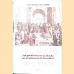 De droom der rede: Een geschiedenis van de filosofie van de Grieken tot de Renaissance door Anthony Gottlieb