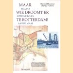 Maar wie droomt er te Rotterdam! 650 jaar literair leven aan de Maas
Machteld Bouman e.a.
€ 7,00 Maar wie droomt er te Rotterdam! 650 jaar literair leven aan de Maas
Machteld Bouman e.a.
€ 7,00