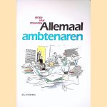 Allemaal ambtenaren door Peter van Straaten