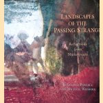 Landscapes of the Passing Strange: Reflections from Shakespeare door Rosamond Wolff Purcell e.a.