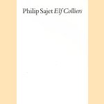 Philip Sajet: Elf Colliers door Marjan Unger