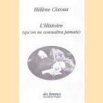 L'Histoire (qu'on ne connaîtra jamais) door Hélène Cixous