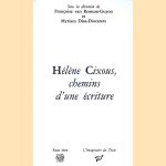 Hélène Cixous, chemins d'une écriture door Françoise van Rossum-Guyon e.a.