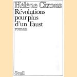 Révolutions pour plus d'un Faust door Hélène Cixous