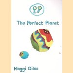 The Perfect Planet *SIGNED* door Maggi Giles