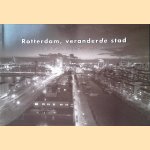 Rotterdam, veranderde stad: dr. A. Peper, burgemeester 1982-1998 door Rien Robijns
