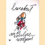 Van de roerloze woelgeest: Gedichten door Lucebert