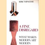 Fine Disregard: What Makes Modern Art Modern door Kirk Varnedoe