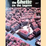 The Ghetto on the lagoon: a Guide to the History and Art of the Venetian Ghetto (1516-1797) door U Fortis