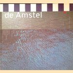 De Amstel door Marianne Tieleman e.a.