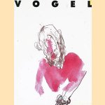 Manfred Vogel: Malerei und Zeichnung door Manfred Vogel