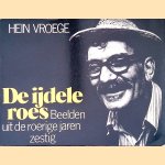 De ijdele roes: Beelden uit de roerige jaren zestig door Hein Vroege