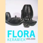 Flora Keramiek 1945-2000 door Jan Broekmeijer e.a.