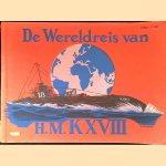 De Wereldreis van H.M. KXVIII: Ter Herinnering aan de Wereldreis van H.M. KXVIII: Vertrokken van Nieuwediep 14 november 1934, aangekomen te Soerabaja 11 juli 1935 door D.C.M. - en anderen Hetterschij