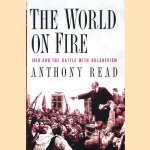 The World on Fire: 1919 and the Battle with Bolshevism door Anthony Read