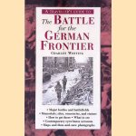 A traveller's guide to The Battle for the German Frontier door Charles Whiting
