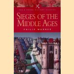 Sieges of the Middle Ages door Philip Warner