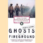 Ghosts of the Fireground: Echoes of the Great Peshtigo Fire and the Calling of a Wildland Firefighter door Peter M. Leschak