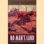 No Man's Land: 1918, the Last Year of the Great War door John Toland