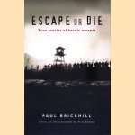 Escape Or Die door Paul Brickhill