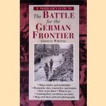 A traveller's guide to The Battle for the German Frontier door Charles Whiting