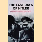 The Last Days of Hitler: Legend, Evidence and Truth door Anton Joachimsthaler