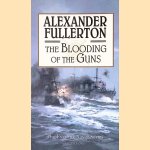 The Blooding of the Guns
Alexander Fullerton
€ 10,00 The Blooding of the Guns
Alexander Fullerton
€ 10,00