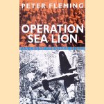 Operation Sea Lion door Peter Fleming